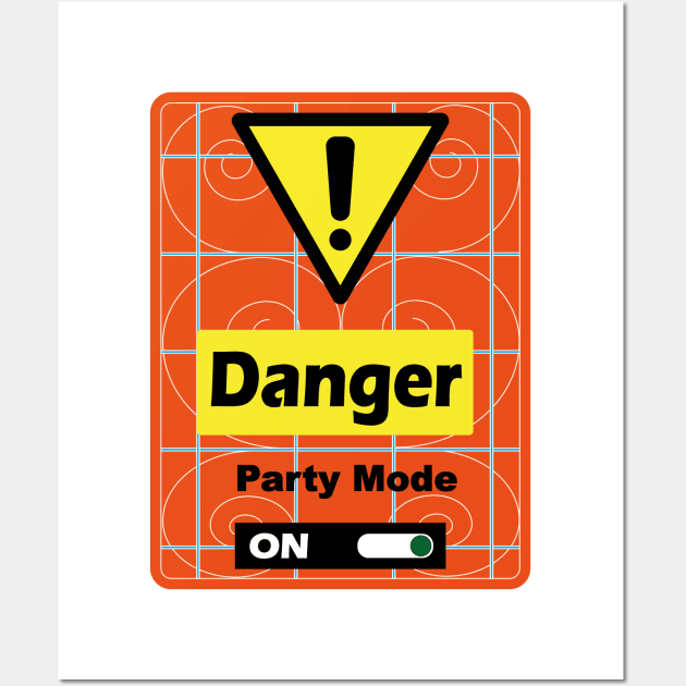 Danger Party Mode ON Wall Art by GilbertoMS